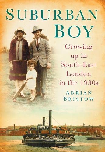 Beispielbild fr Suburban Boy: Growing Up in South-East London in the 1930s zum Verkauf von WorldofBooks