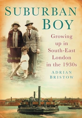 Stock image for Suburban Boy: Growing Up in South-East London in the 1930s for sale by WorldofBooks