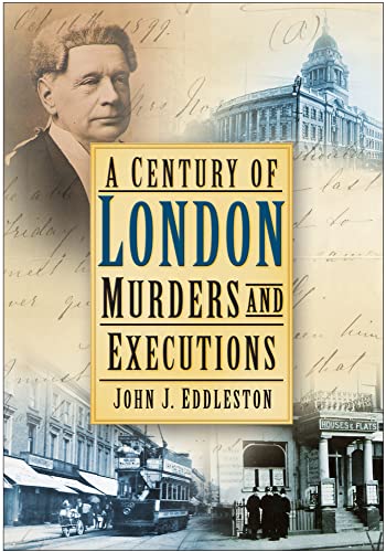 9780750950404: A Century of London Murders and Executions