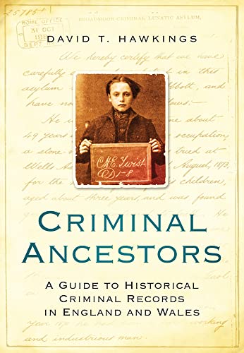 Stock image for Criminal Ancestors: A Guide to Historical Criminal Records in England and Wales for sale by Powell's Bookstores Chicago, ABAA