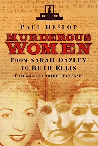 Beispielbild fr Murderous Women: From Sarah Dazley to Ruth Ellis zum Verkauf von WorldofBooks