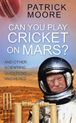 Stock image for Can You Play Cricket on Mars?: And Other Scientific Questions Answered for sale by WorldofBooks