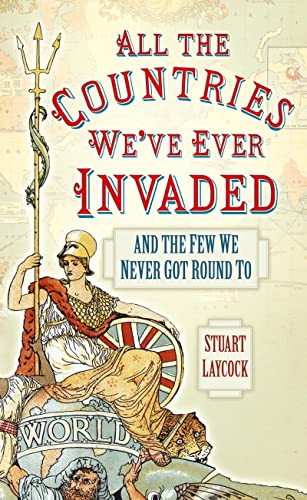 9780750952125: All the Countries We've Ever Invaded: And the Few We Never Got Round To