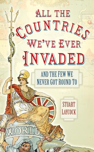 9780750952125: All the Countries We've Ever Invaded: And the Few We Never Got Round To