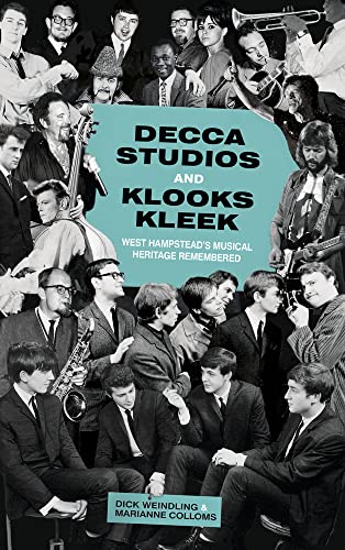 Imagen de archivo de Decca Studios and Klooks Kleek: West Hampstead?s Musical Heritage Remembered a la venta por Brook Bookstore