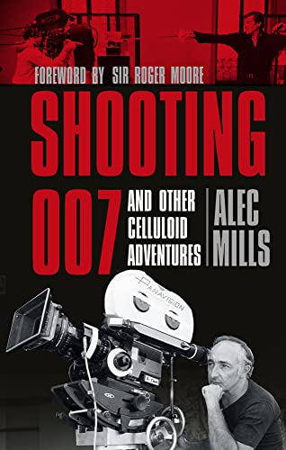 9780750953634: Shooting 007: And Other Celluloid Adventures