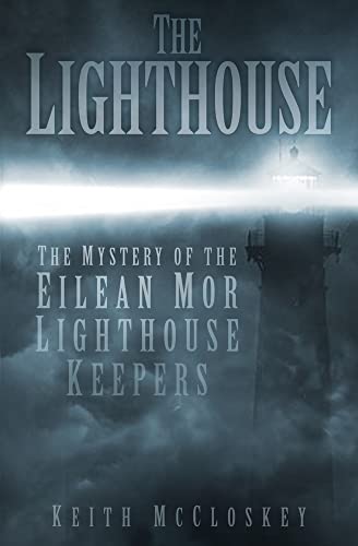 Beispielbild fr The Lighthouse: The Mystery of the Eilean Mor Lighthouse Keepers zum Verkauf von WorldofBooks