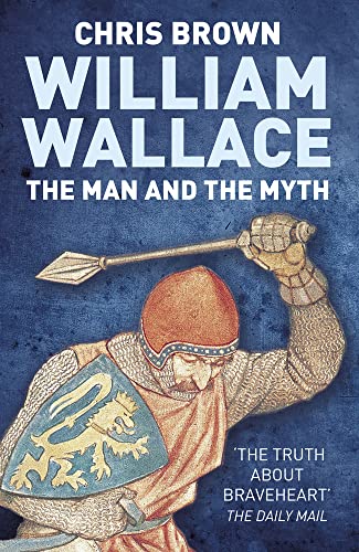 Beispielbild fr William Wallace: The Man and the Myth zum Verkauf von Jenson Books Inc