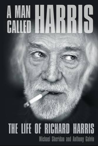 Stock image for A Man Called Harris: The Life of Richard Harris for sale by Greener Books