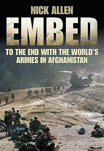 Beispielbild fr Embed To the End with the World's Armies in Afghanistan zum Verkauf von WorldofBooks