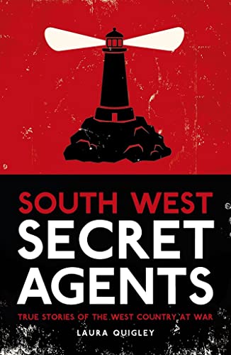 Beispielbild fr South West Secret Agents: True Stories of the West Country at War zum Verkauf von WorldofBooks