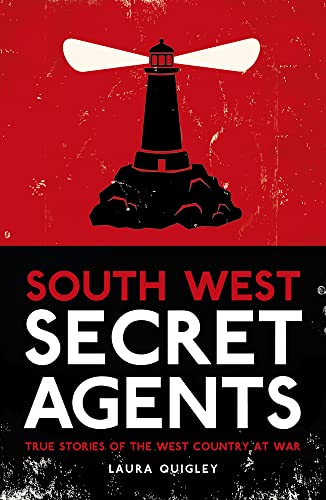 Stock image for South West Secret Agents: True Stories of the West Country at War for sale by Brook Bookstore