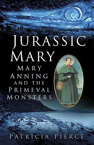 9780750959247: Jurassic Mary: Mary Anning and the Primeval Monsters