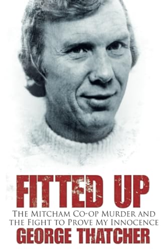 Stock image for Fitted Up: The Mitcham Co-op Murder and the Fight to Prove My Innocence for sale by WorldofBooks