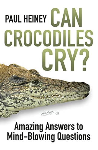 Stock image for Can Crocodiles Cry?: Amazing Answers to Mind-Blowing Questions for sale by WorldofBooks