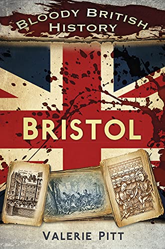 Stock image for Bloody British History Bristol Bloody History for sale by PBShop.store US