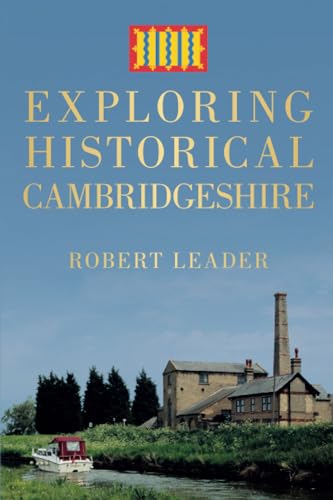 Beispielbild fr Exploring Historical Cambridgeshire zum Verkauf von WorldofBooks
