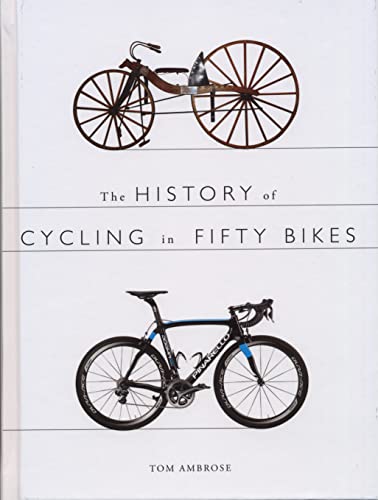Beispielbild fr The History of Cycling in Fifty Bikes zum Verkauf von AwesomeBooks