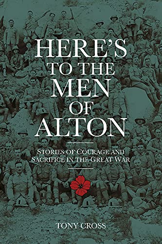 Stock image for Here's to the Men of Alton Stories of Courage and Sacrifice in the Great War for sale by PBShop.store US