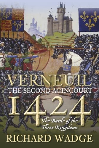 9780750961134: Verneuil 1424: The Second Agincourt: the Battle of the Three Kingdoms