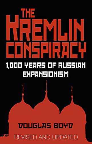 9780750961394: The Kremlin Conspiracy: 1,000 Years of Russian Expansionism