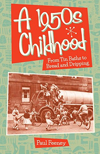 Stock image for A 1950s Childhood: From Tin Baths to Bread and Dripping for sale by WorldofBooks
