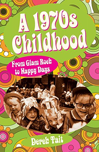 Stock image for A 1970s Childhood: From Glam Rock to Happy Days for sale by WorldofBooks