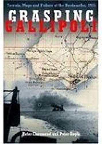 9780750962261: Grasping Gallipoli: Terrain Maps and Failure at the Dardanelles 1915