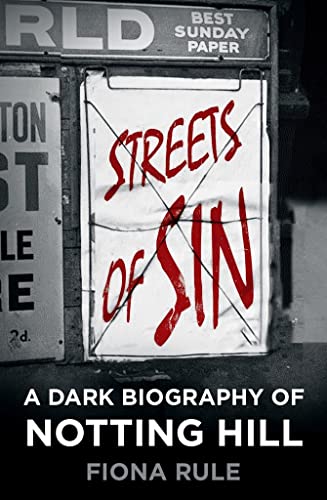 Beispielbild fr Streets of Sin: A Dark Biography of Notting Hill zum Verkauf von WorldofBooks