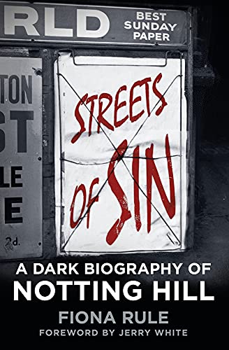 Imagen de archivo de Streets of Sin A Dark Biography of Notting Hill a la venta por PBShop.store US