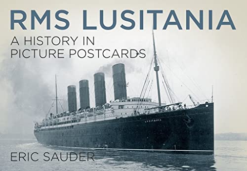 Beispielbild fr RMS Lusitania: A History in Picture Postcards zum Verkauf von AwesomeBooks