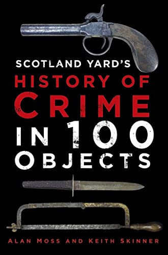 Beispielbild fr Scotland Yard's History of Crime in 100 Objects zum Verkauf von Better World Books