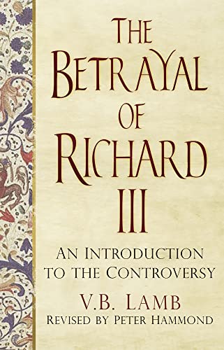 Stock image for The Betrayal of Richard III: An Introduction to the Controversy for sale by Revaluation Books