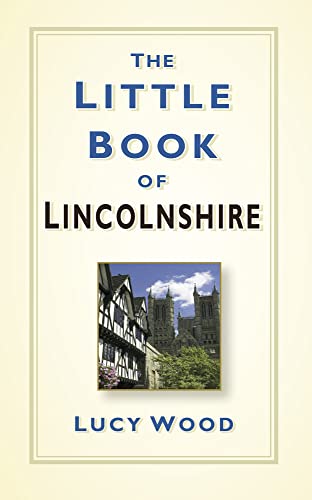 Stock image for The Little Book of Lincolnshire for sale by AwesomeBooks