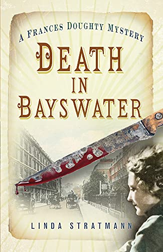 Beispielbild fr Death in Bayswater: A Frances Doughty Mystery 6 Volume 6 zum Verkauf von ThriftBooks-Atlanta