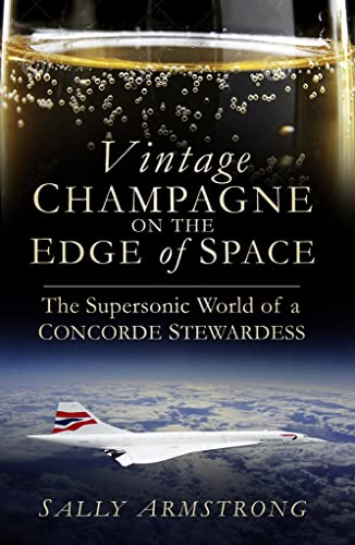 Imagen de archivo de Vintage Champagne on the Edge of Space: The Supersonic World of a Concorde Stewardess a la venta por WorldofBooks