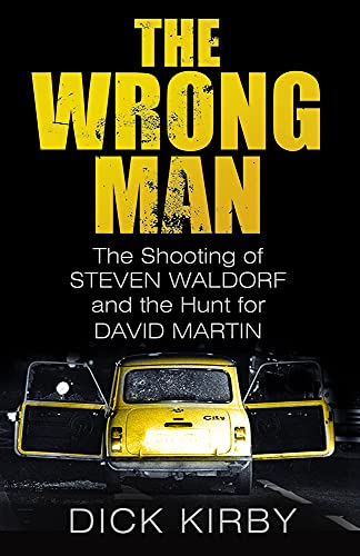 Stock image for The Wrong Man: The Shooting of Steven Waldorf and the Hunt for David Martin for sale by WorldofBooks