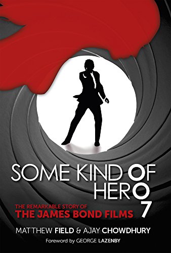 Beispielbild fr Some Kind of Hero: The Remarkable Story of the James Bond Films zum Verkauf von Irish Booksellers