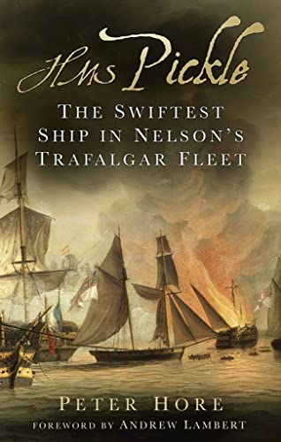 9780750964357: HMS Pickle: The Swiftest Ship in Nelson's Trafalgar Fleet