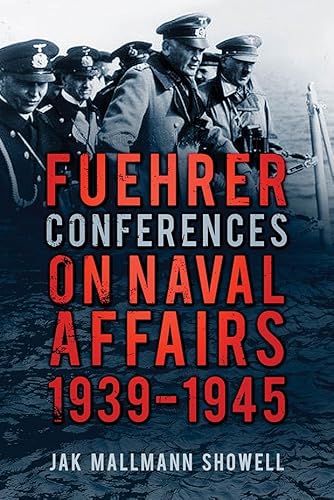 Stock image for Fuehrer Conferences on Naval Affairs: 1939-1945 for sale by Magers and Quinn Booksellers