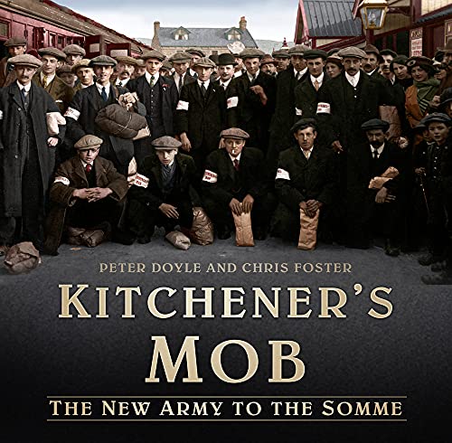 Beispielbild fr Kitchener's Mob : The New Army to the Somme zum Verkauf von Better World Books Ltd