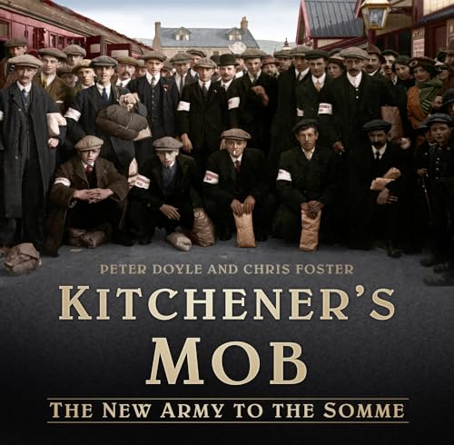Stock image for Kitchener's Mob : The New Army to the Somme for sale by Better World Books Ltd