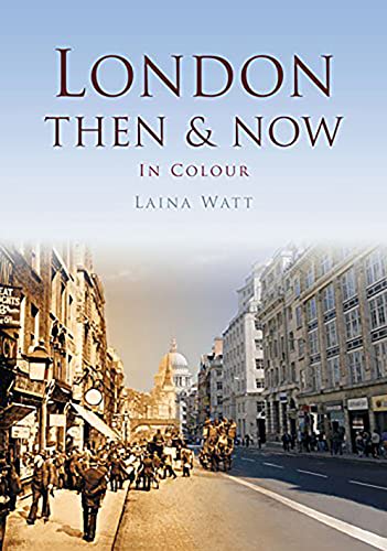 9780750964968: London Then & Now: In Colour (Then and Now)