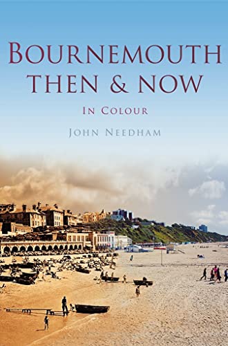 Stock image for Bournemouth Then & Now (Then & Now (History Press)) for sale by WorldofBooks