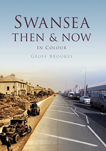 Imagen de archivo de Swansea Then & Now (Then & Now (History Press)) (Then and Now) a la venta por WorldofBooks