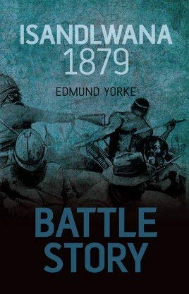 9780750965231: BATTLE STORY ISANDLWANA 1879