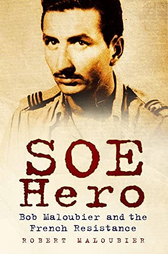 Stock image for Soe Hero: Bob Maloubier and the French Resistance for sale by Revaluation Books