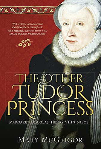 Stock image for The Other Tudor Princess : Margaret Douglas, Henry VIII's Niece for sale by Better World Books