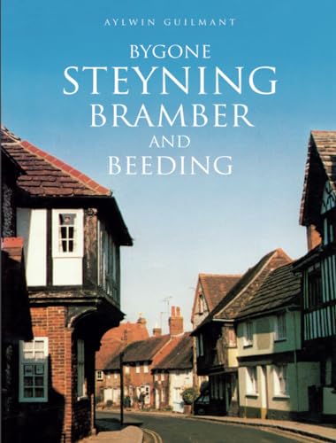 Beispielbild fr Bygone Steyning, Bramber and Beeding zum Verkauf von WorldofBooks