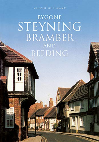 9780750966221: Bygone Steyning, Bramber and Beeding